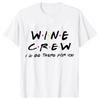 Engagement Bachelorette Party Tshirt Wine Crew Top Bridesmaid Team Bride Sister Mother of The Groom T Shirt Bridal Shower Tee