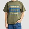 Oversized Summer Unisex Tshirt Sorry Im Late I Didnt Want To Come Short Sleeve Printed Round Neck Tops Cotton Teeshirt For Him