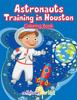 Книга Astronauts Training In Houston Coloring Book