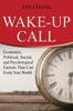 Книга Wake-Up Call : Economic, Political, Social, and Psychological Factors That Can Erode Your Wealth
