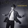 Лим Ён-иль 1-й альбом - Good For Me