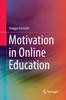 Книга Motivation In Online Education