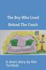 Книга The Boy Who Lived Behind The Couch : A Short Story by Ken Turnbull