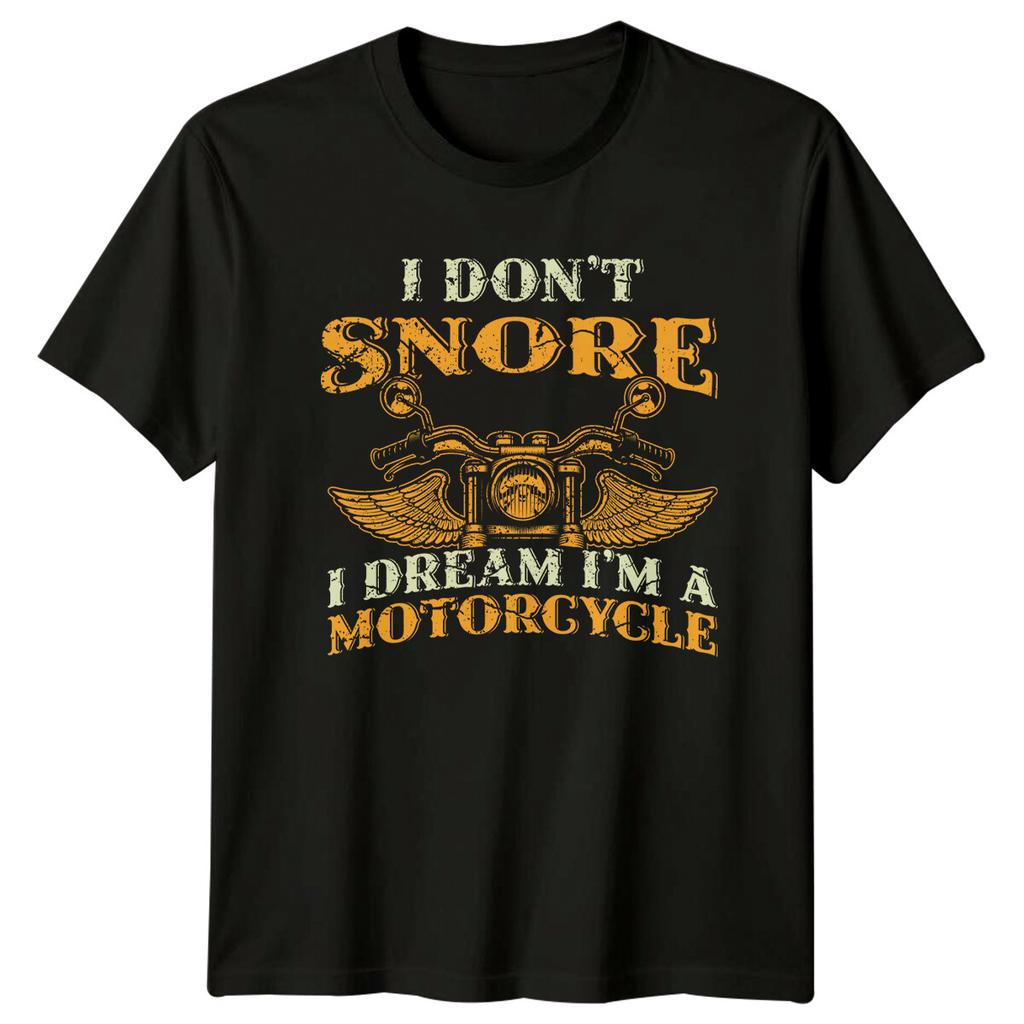 I Dont Snore Motorcycle Unisexs TShirt Unisexs Tee Graphic Unisex Top