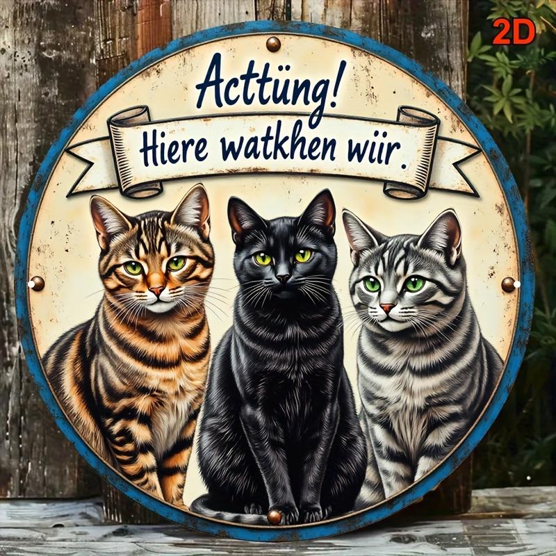 D Flat Vintage Three Cats Funny German Text Round Metal Decor Sign