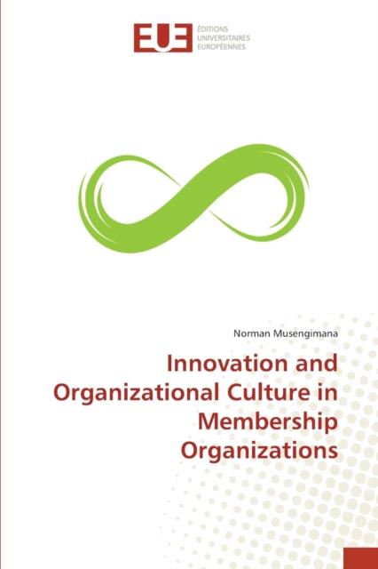 The Innovation and Organizational Culture In Membership Organizations Book