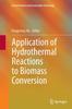 Книга Application of Hydrothermal Reactions To Biomass Conversion