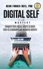 Книга Digital Self Mastery : Conquer Your Digital Habits To Boost Your Relationships and Business Growth