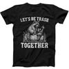 Let’s Be Trash Raccoons Butterfly Meme Funny Gift Black T Shirt 253