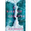 A Risk On Forever  By N S Perkins Paperback .