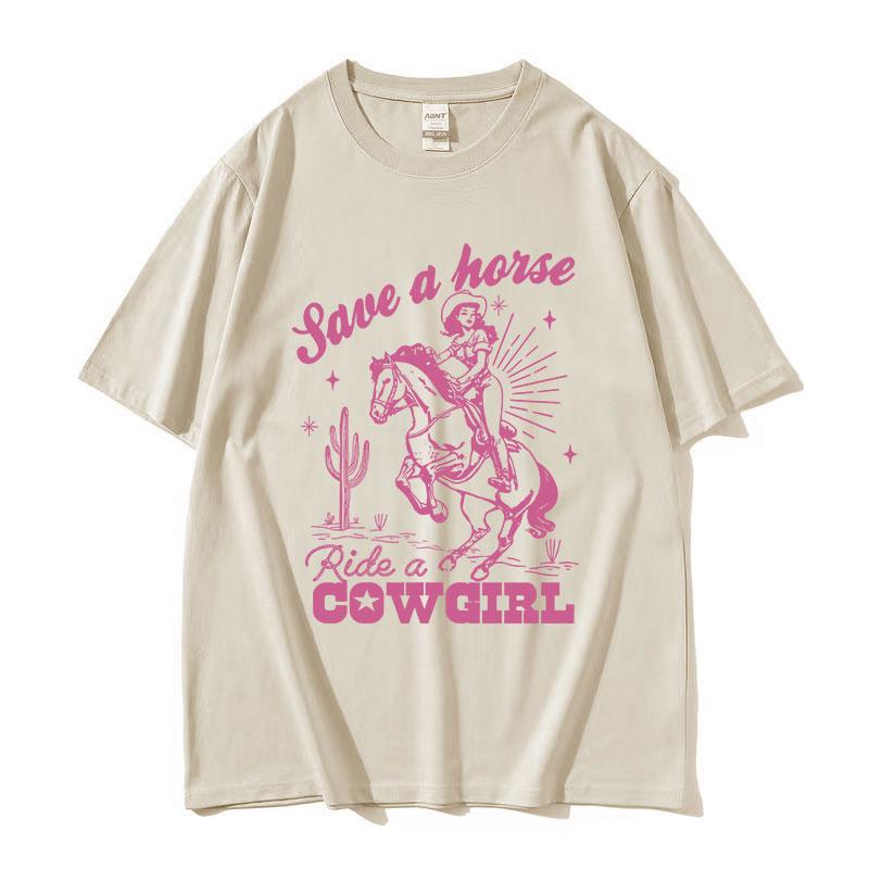 Save A Horse Ride A Cowgirl Print T Shirt Unisex Women Retro Aesthetic Fashion Tshirts Casual Oversized Cotton Tshirt Streetwear