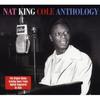 CD NAT KING COLE - Anthology NOT3CD035 Not Now Music L 2010 UK ObiJazz Used
