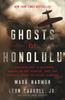 The Ghosts of Honolulu : A Japanese Spy, A Japanese American Spy Hunter, and the Untold Story of Pearl Harbor Book