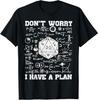 Don't Worry I Have A Plan Funny Dungeon Chaotic Dragon T-Shirt