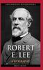 Книга Robert E Lee A Biography Greenwood Biographies by Brian Melton - Hardback