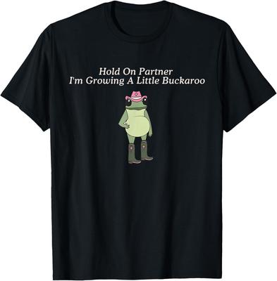 Hold On Partner I'm Growing A Little Buckarro Funny Frog Tee Unisex T-Shirt Mens Womens Tees Top