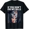 Забавная футболка унисекс «Если ты не оплатишь мои счета»