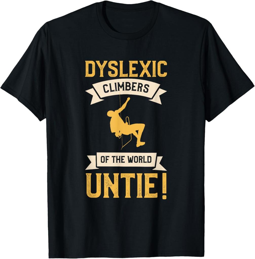 Mens Dyslexic Climbers Funny Rock Climber Humor Climb Climbing T-Shirt