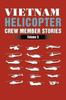Книга Vietnam Helicopter Crew Member Stories : Volume 5