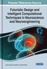 The Handbook of Research On Futuristic Design and Intelligent Computational Techniques In Neuroscience and Neuroengineering Book