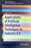 Книга Applications of Artificial Intelligence Techniques In Industry 4.0
