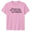 Dont Go Through Life Grow Through Life Floral Graphic TShirt