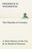 Книга The Churches of Coventry A Short History of the City & Its Medieval Remains
