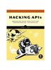 Книга Hacking APIs: Breaking Web Application P