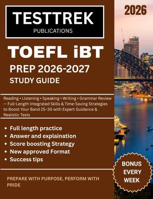 TOEFL iBT 2026-2027 ПОДГОТОВКА УЧЕБНОЕ РУКОВОДСТВО: Чтение • Аудирование • Говорение • Письмо • Повторение грамматики — Полноформатный комплексный курс и экономия времени ... 25–3