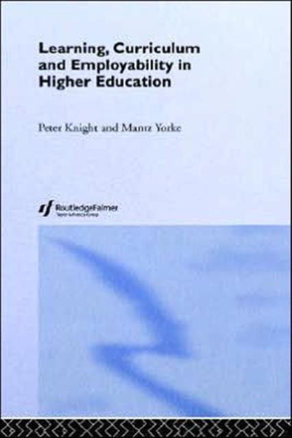 The Learning, Curriculum and Employability In Higher Education Book
