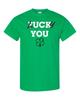 Lucky You Fu*k You Clover Funny T Shirt Tee