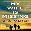 My Wife Is Missing by D J Palmer Paperback Book 9781250267900