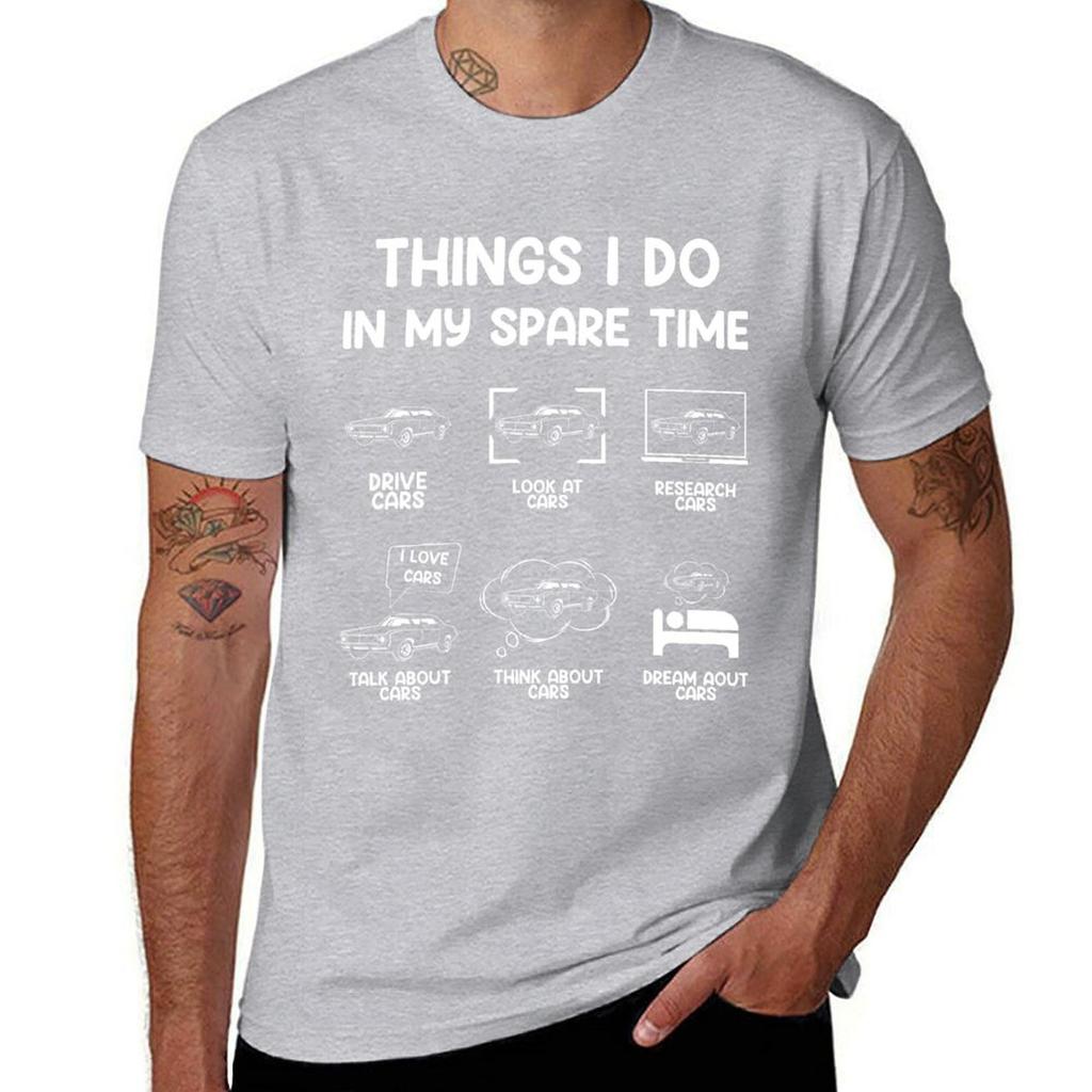 Things I Do In My Spare Time Car T-shirt Quick-drying Oversized Hippie Clothes Customs Design Your Own T-shirts For Men Cotton