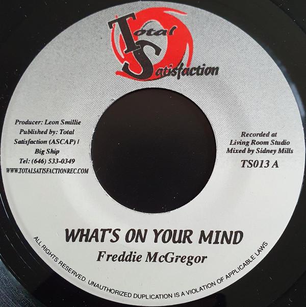 7inch Record FREDDIE MCGREGOR - What's On Your Mind TS013 Total Satisfact 2005 Jamaica Reggae, Ska & Dub Used