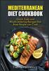 The Mediterranean Diet Cookbook : Quick, Easy and Mouth-watering Recipes That Busy People Can Cook Book
