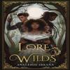 Lore of the Wilds by Analeigh Sbrana Paperback Book 9780008671761