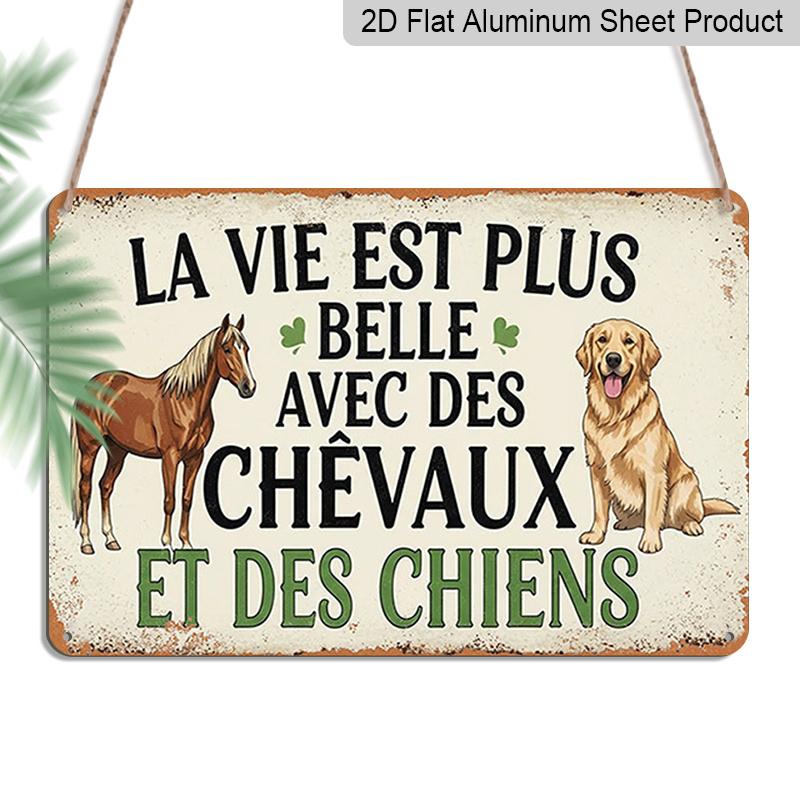 2D Flat 1pc (8x12"), "Life Is More Beautiful with Horses and Dogs - French Wall Art Sign" Gift Sign, Floral Sign, Aluminium Sign, Garland Sign Decor