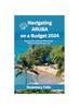 Книга Navigating Aruba On a Budget 2024 : Exploring the Caribbean Bliss Cheaply Without Compromising On Fun