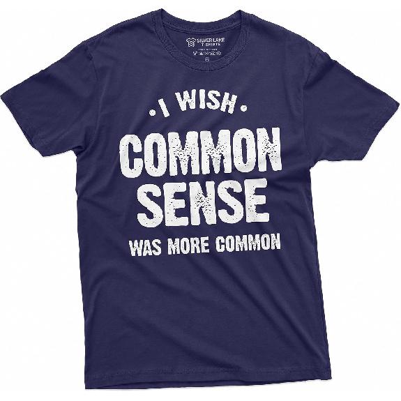 Funny Common Sense T-Shirt I wash Common Sense was More Common Tee Shirt