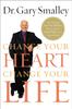 The Change Your Heart, Change Your Life : How Changing What You Believe Will Give You the Great Life You've Always Wanted Book