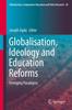 The Globalisation, Ideology and Education Reforms : Emerging Paradigms : 20 Book