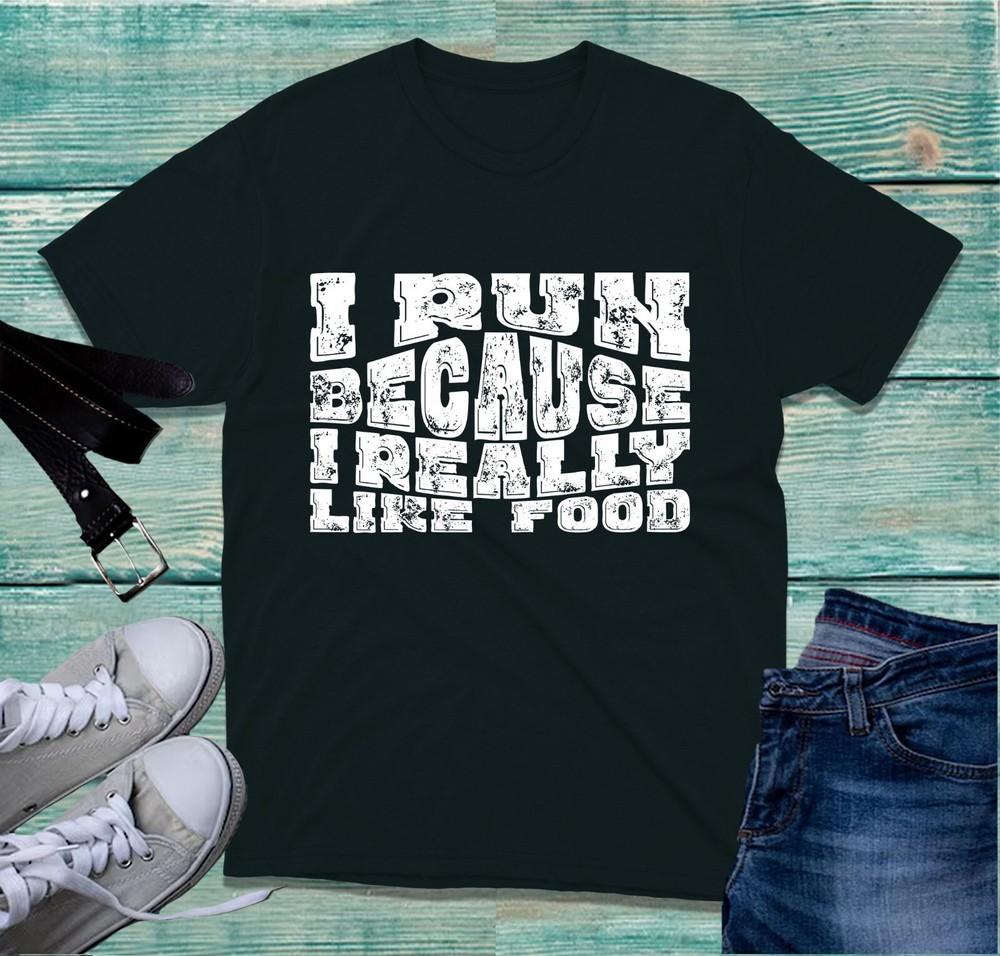 I Run Because I Really Like Food TShirt Funny Running Gym Fitness Unisex Top