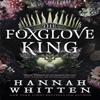 The Foxglove King by Hannah Whitten Hardback Book 9780356521237