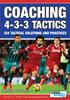 Книга Coaching 4-3-3 Tactics - 154 Tactical Solutions and Practices