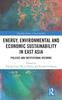 Книга Energy, Environmental and Economic Sustainability In East Asia : Policies and Institutional Reforms