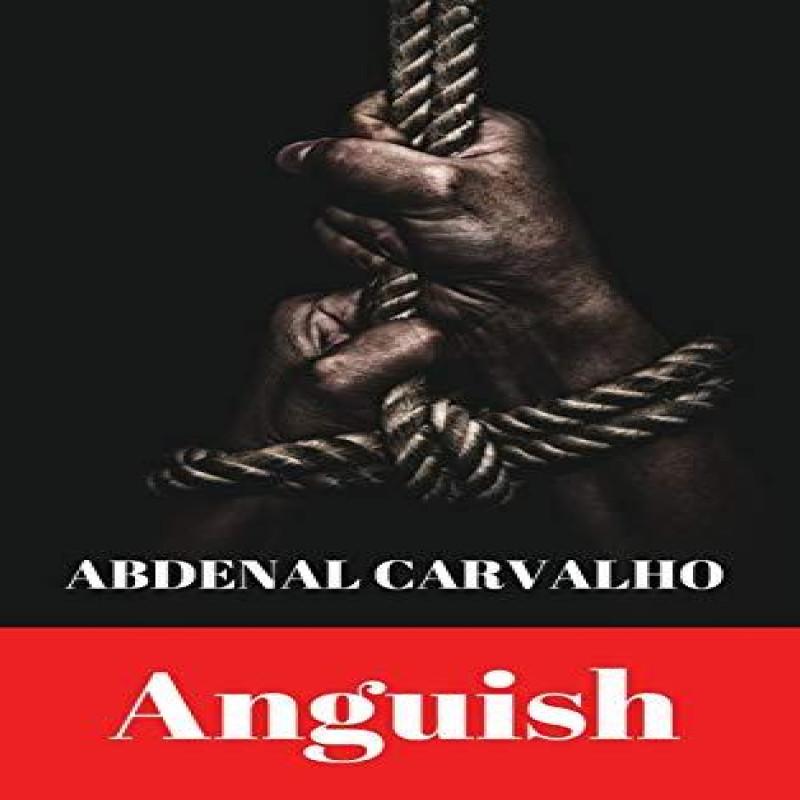 Anguish by Abdenal Carvalho Hardback Book 9781715186715