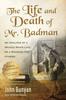 Книга The Life and Death of Mr. Badman : An Analysis of a Wicked Man's Life, As a Warning for Others