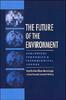 The The Future of the Environment : Ecological Economics and Technological Change Book