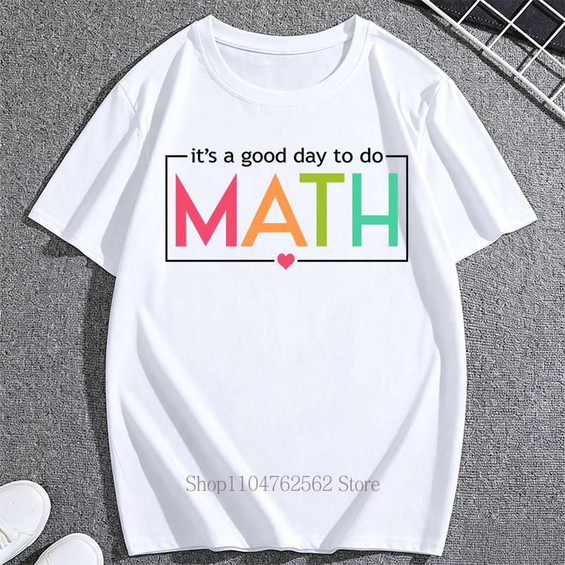 Its A Good Day To Do Math Print T-shirts for Men Summer Casual Fashion Minimalist Tops Harajuku Crew Neck Short Sleeve Tees
