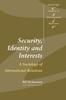 Книга Security, Identity and Interests : A Sociology of International Relations